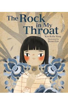 The Rock in My Throat - Kao Kalia Yang