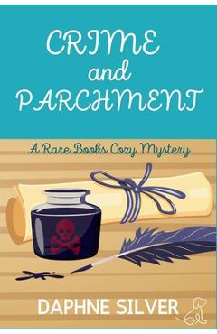 Crime and Parchment: A Rare Books Cozy Mystery - Daphne Silver