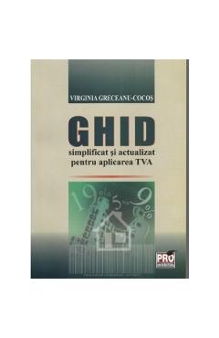 Ghid Simplificat Si Actualizat Pentru Aplicarea Tva - Virginia Greceanu-cocos