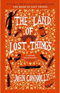 The Land of Lost Things - John Connolly
