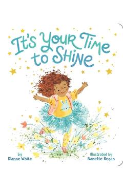It\'s Your Time to Shine - Dianne White
