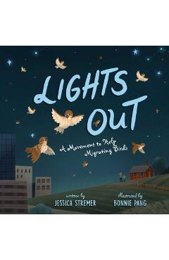 Lights Out: A Movement to Help Migrating Birds - Jessica Stremer