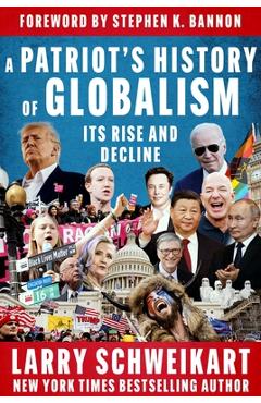A Patriot\'s History of Globalism: Its Rise and Decline - Larry Schweikart