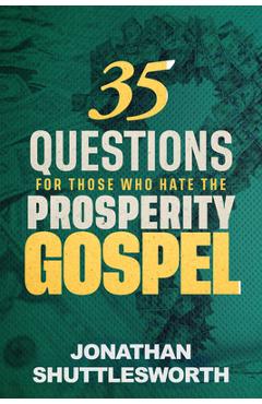 35 Questions for Those Who Hate the Prosperity Gospel - Jonathan Shuttlesworth