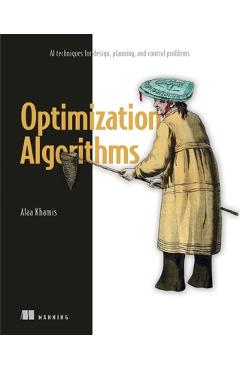 Optimization Algorithms: AI Techniques for Design, Planning, and Control Problems - Alaa Khamis