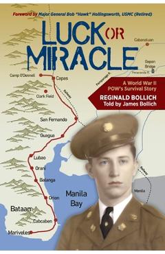 Luck or Miracle: A World War II POW\'s Survival Story - Reginald Bollich
