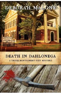 Death in Dahlonega - Deborah Malone