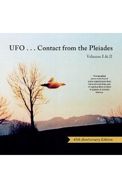 Ufo...Contact from the Pleiades (45th Anniversary Edition): Volumes I & II - Brit Elders