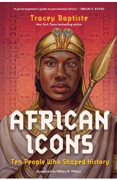 African Icons: Ten People Who Shaped History - Tracey Baptiste