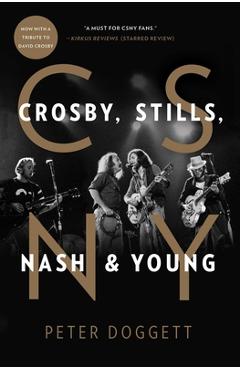 CSNY: Crosby, Stills, Nash and Young - Peter Doggett