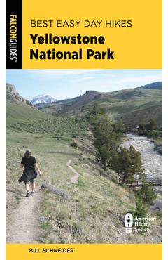 Best Easy Day Hikes Yellowstone National Park - Bill Schneider