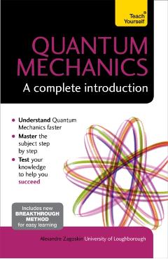 Quantum Theory: A Complete Introduction - Alexandre Zagoskin
