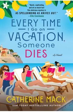 Every Time I Go on Vacation, Someone Dies - Catherine Mack