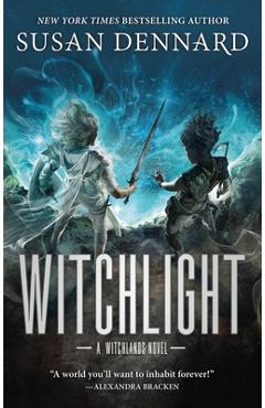 Witchlight: A Witchlands Novel - Susan Dennard