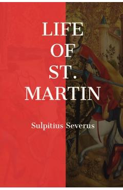 Life of St. Martin - Sulpitius Severus