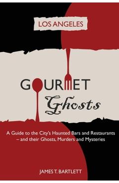 Gourmet Ghosts - Los Angeles - James T. Bartlett - Imagine 1