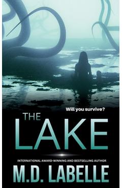 The Lake: The Complete Special Edition - M D Labelle