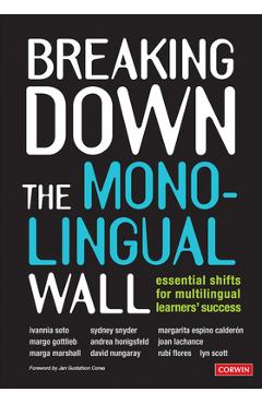 Breaking Down the Monolingual Wall: Essential Shifts for Multilingual Learners′ Success - Ivannia Soto