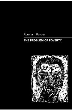 The Problem of Poverty - Abraham Kuyper