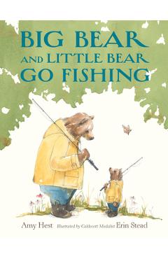 Big Bear and Little Bear Go Fishing - Amy Hest