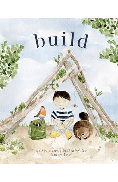 Build: God Loves You and Created You to Build in Your Own Brilliant Way - Emily Lex