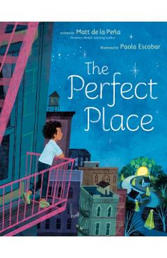 The Perfect Place - Matt De La Peña