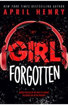 Girl Forgotten - April Henry