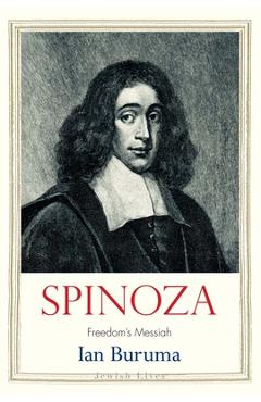 Spinoza: Freedom's Messiah - Ian Buruma