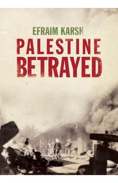 Palestine Betrayed - Efraim Karsh