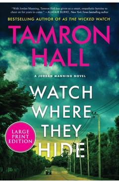 Watch Where They Hide: A Jordan Manning Novel - Tamron Hall