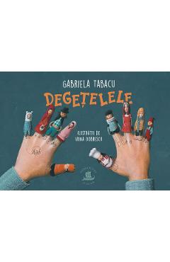 Degetelele - Gabriela Tabacu