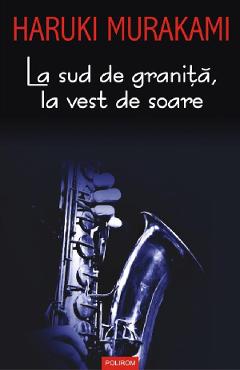 La sud de granita, la vest de soare - haruki murakami