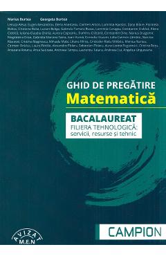 Ghid de pregatire pentru Bacalaureat. Matematica. Filiera tehnologica - Marius Burtea, Georgeta Burtea