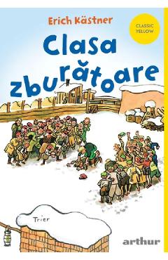 Clasa zburatoare - Erich Kastner - GRUPUL EDITORIAL ART