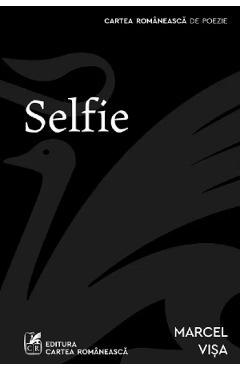 Selfie - Marcel Visa - CARTEA ROMANEASCA