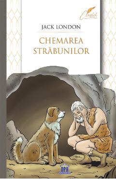 Chemarea strabunilor - Jack London - DIDACTICA PUBLISHING HOUSE
