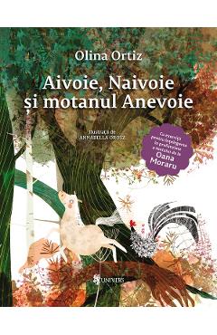 Aivoie, Naivoie si motanul Anevoie - Olina Ortiz, Annabella Orosz