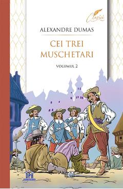 Cei trei muschetari Vol.2 - Alexandre Dumas - DIDACTICA PUBLISHING HOUSE