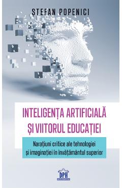 Inteligenta artificiala si viitorul educatiei - Stefan Popenici
