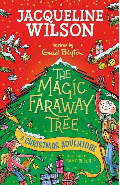 The Magic Faraway Tree: A Christmas Adventure - Jacqueline Wilson