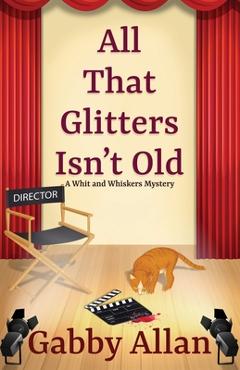 All That Glitters Isn\'t Old - Gabby Allan