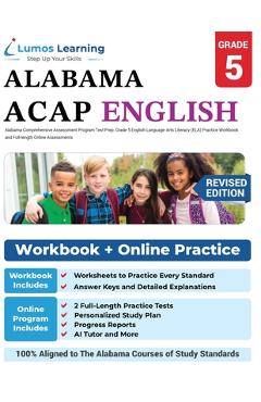Alabama Comprehensive Assessment Program Test Prep: Grade 5 English Language Arts Literacy (ELA) Practice Workbook and Full-length Online Assessments: - Lumos Learning