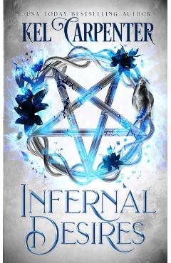 Infernal Desires: A Succubus Why Choose Romance - Kel Carpenter