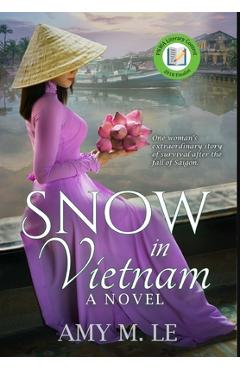 Snow in Vietnam - Amy M. Le