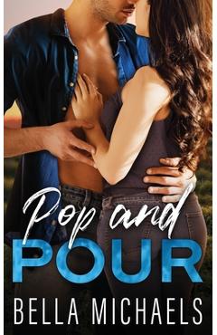 Pop and Pour - Bella Michaels