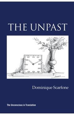 The Unpast - Dominique Scarfone - Imagine 1