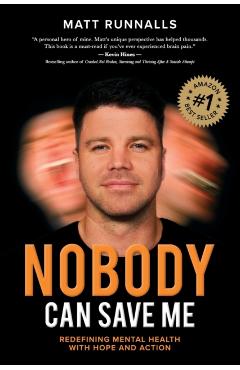 Nobody Can Save Me: Redefining Mental Health with Hope and Action - Matt Runnalls