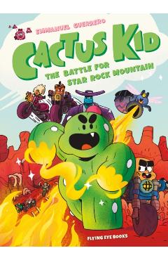 Cactus Kid and the Battle for Star Rock Mountain - Emmanuel Guerrero