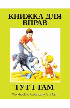 ТУТ І ТАМ: Workbook to Accompany Tut I Tam - Alberta Education
