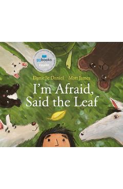 I'm Afraid, Said the Leaf - Danielle Daniel